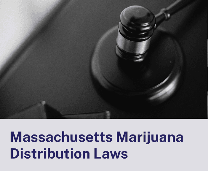 Massachusetts Marijuana Distribution Laws